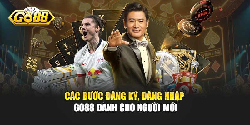 Các bước đăng ký, đăng nhập GO88 dành cho người mới