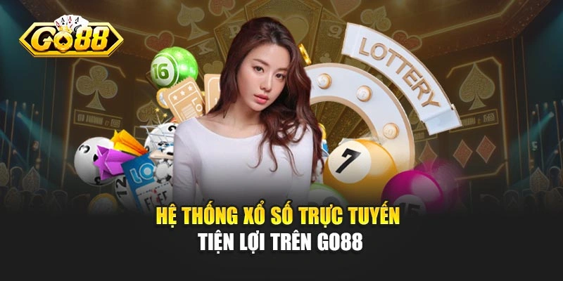 Hệ thống xổ số trực tuyến tiện lợi trên GO88