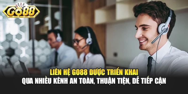 Liên hệ GO88 được triển khai qua nhiều kênh an toàn, thuận tiện, dễ tiếp cận