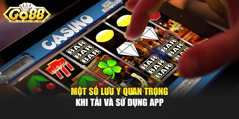 Một số lưu ý quan trọng khi tải và sử dụng app