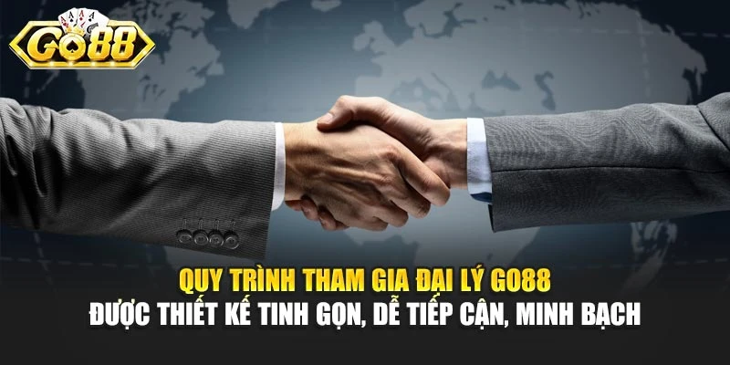 Quy trình tham gia đại lý GO88 được thiết kế tinh gọn, dễ tiếp cận, minh bạch