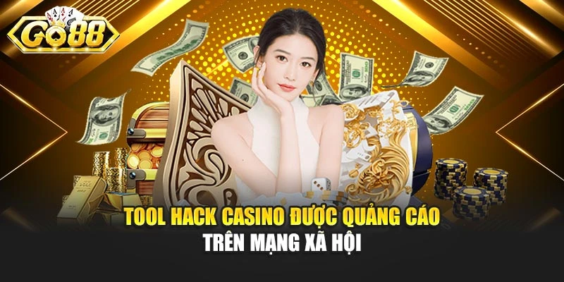 Tool Hack Casino được quảng cáo trên mạng xã hội