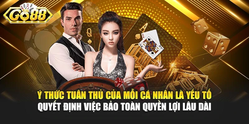 Ý thức tuân thủ của mỗi cá nhân là yếu tố quyết định việc bảo toàn quyền lợi lâu dài